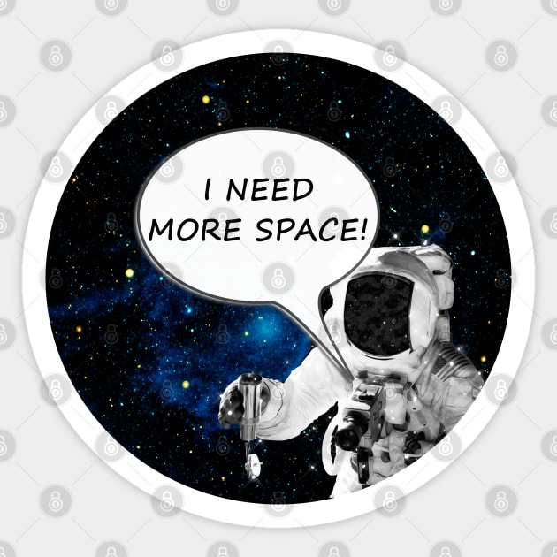 I Need More Space Sticker by SandraKC